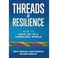 thumbnail image 1 of Threads of Resilience: How to Have Joy in a Turbulent World, (Hardcover), 1 of 1