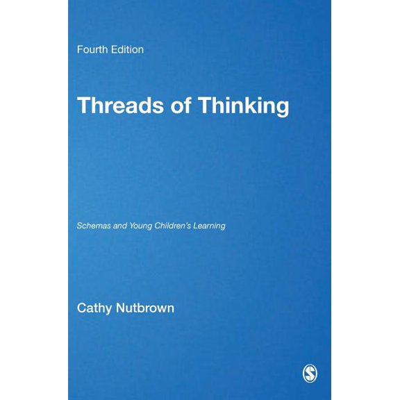 Threads of Thinking: Schemas and Young Childrens Learning, (Hardcover)