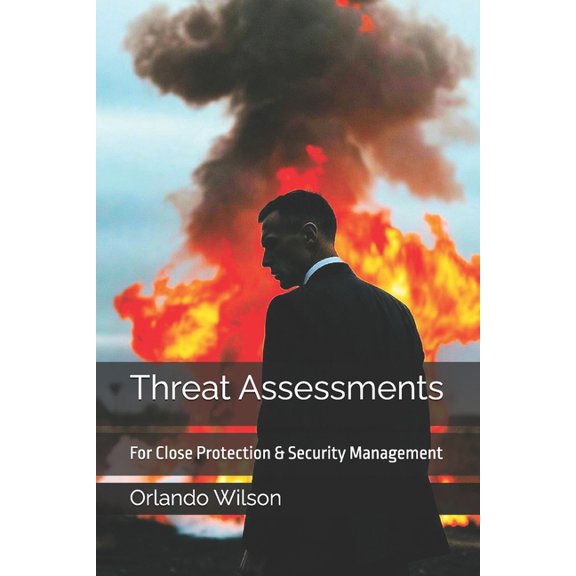 Close Protection / Bodyguard Business Threat Assessments: For Close Protection & Security Management, Book 3, (Paperback)