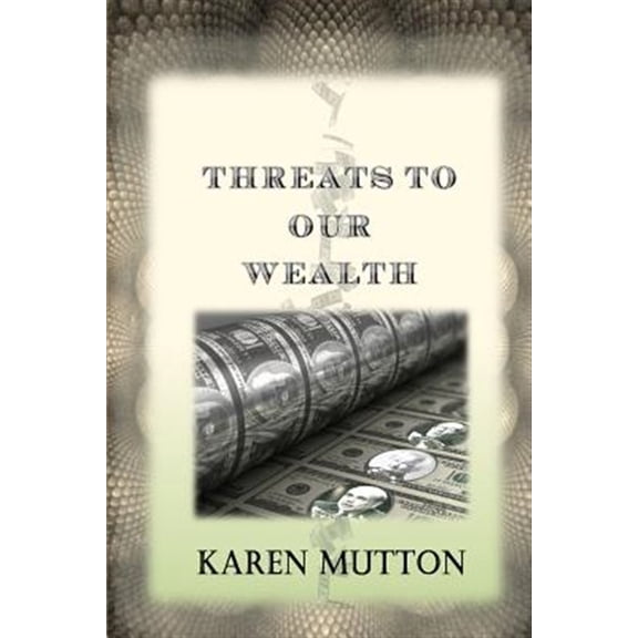 Threats to Our Wealth (Paperback)