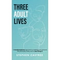 thumbnail image 1 of Three Adult Lives: A new life perspective - it all starts today, (Hardcover), 1 of 1