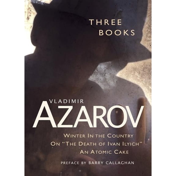 Three Books: Winter in the Country / On "The Death of Ivan Ilyich" / An Atomic Cake (Paperback)