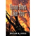 thumbnail image 1 of Three Boys Like You  Paperback  William M. Gould, 1 of 2