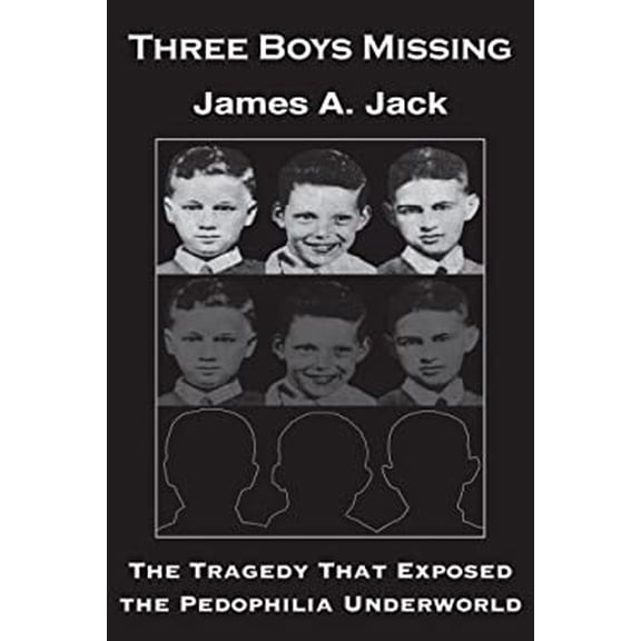 Pre-Owned Three Boys Missing: The Tragedy That Exposed the Pedophilia Underworld (Hardcover) 0977628140 9780977628148