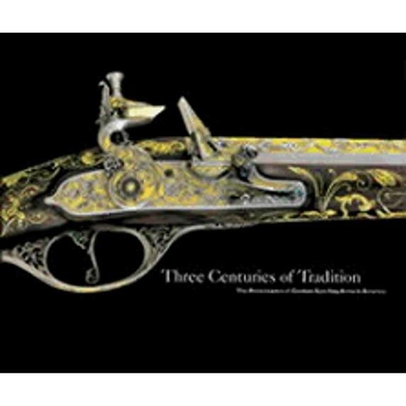 Pre-Owned Three Centuries of Tradition: The Renaissance of Custom Sporting Arms in America (Hardcover 9781857592894) by Mark Silver, Wallace Gusher