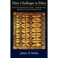 thumbnail image 1 of Three Challenges to Ethics: Environmentalism, Feminism, and Multiculturalism, (Paperback), 1 of 1