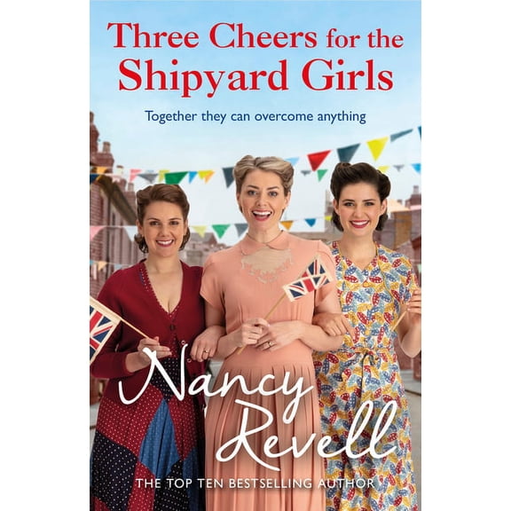 Three Cheers for the Shipyard Girls: The Shipyard Girls Series Book 12, (Paperback)