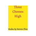 thumbnail image 1 of Three Cheeses High, (Paperback), 1 of 1