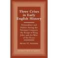 thumbnail image 1 of Three Crises in Early English History: Personalities and Politics During the Norman Conquest, the Reign of King John, an, (Paperback), 1 of 1