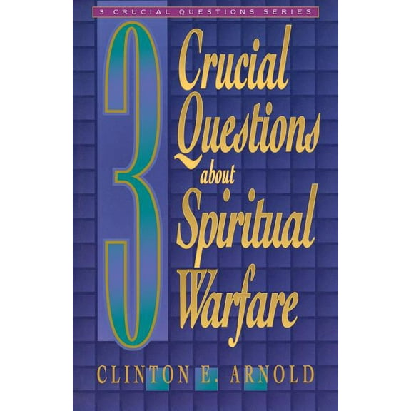 Three Crucial Questions 3 Crucial Questions about Spiritual Warfare, (Paperback)