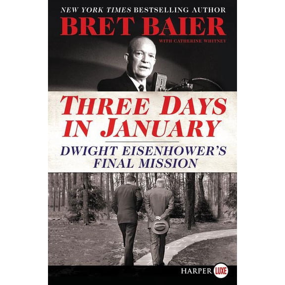 Three Days Three Days in January: Dwight Eisenhower's Final Mission, (Paperback)