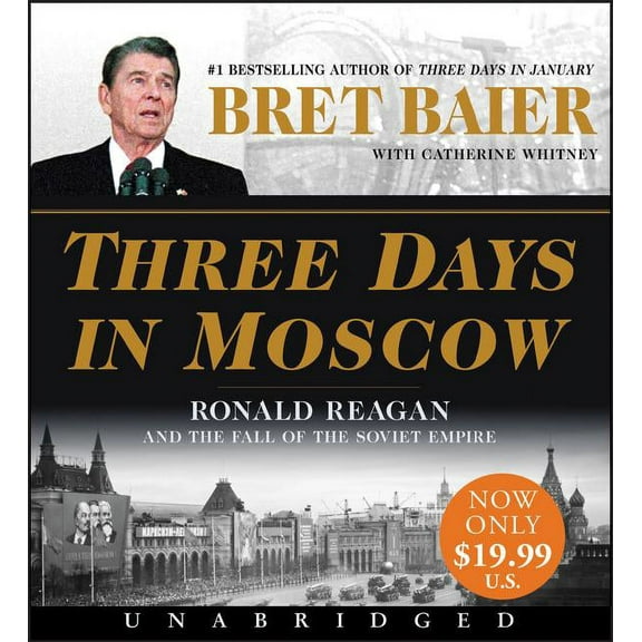 Three Days Three Days in Moscow Low Price CD: Ronald Reagan and the Fall of the Soviet Empire, (Audiobook)