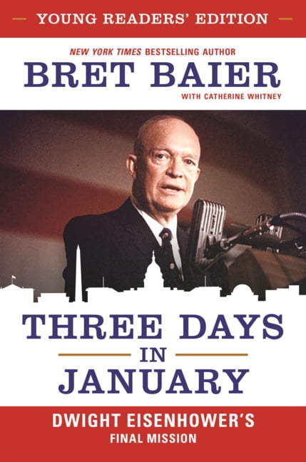 Three Days in January: Dwight Eisenhower's Final Mission, (Hardcover)