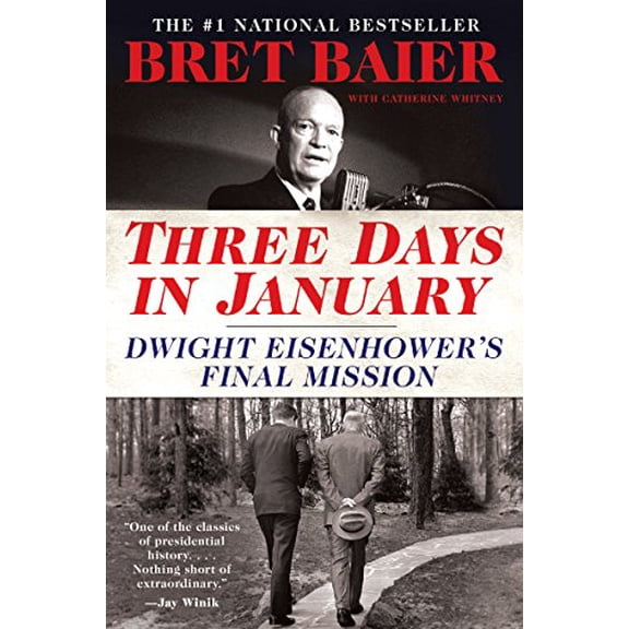 Pre-Owned Three Days in January: Dwight Eisenhower's Final Mission (Paperback) by Bret Baier, Catherine Whitney