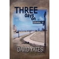 thumbnail image 1 of Three Days on Counsel Street [Feb 17, 2012] Yates, David, 1 of 4