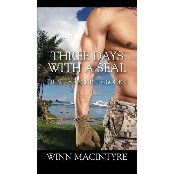 Three Days with a SEAL: Trinity Security Book 1, (Paperback)