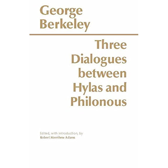 Pre-Owned Three Dialogues Between Hylas and Philonous (Hackett Classics) (Paperback) 0915144611 9780915144617