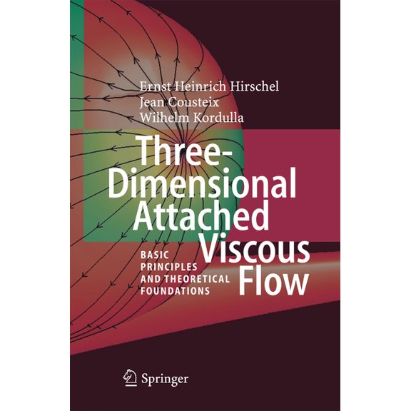 Three-Dimensional Attached Viscous Flow: Basic Principles and Theoretical Foundations, (Hardcover)