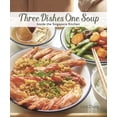 thumbnail image 1 of Three Dishes One Soup : Inside the Singapore Kitchen (Paperback), 1 of 1