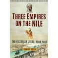 thumbnail image 1 of Pre-Owned Three Empires on the Nile: The Victorian Jihad, 1869-1899 (Hardcover) 0743280717 9780743280716, 1 of 1