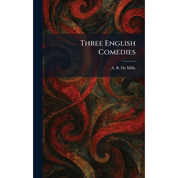 Three English Comedies, (Hardcover)