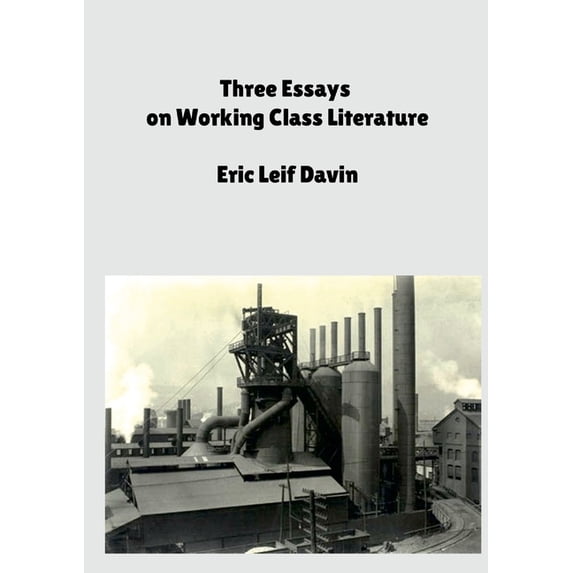Three Essays on Working Class Literature, (Paperback)