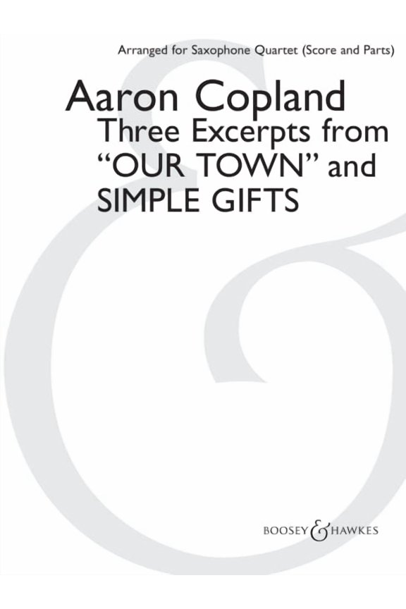 Three Excerpts from Our Town and Simple Gifts: Arranged for Saxophone Quartet (Satb) by Paul Cohen Score and Parts (Paperback)