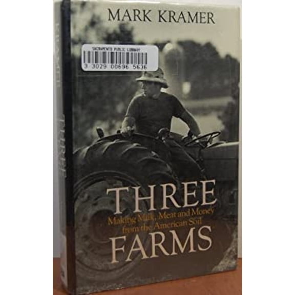 Pre-Owned Three Farms: Making Milk, Meat, and Money from the American Soil (Hardcover) 0316503150 9780316503150