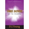 thumbnail image 1 of Three Fathers: God, You, Grandfather: A Dad's Devotional, (Paperback), 1 of 1