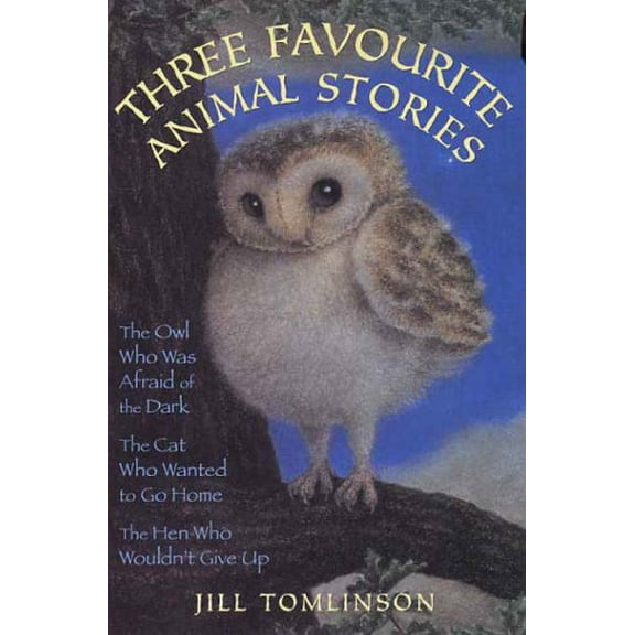 Pre-Owned Three Favourite Animal Stories : The Owl Who Was Afraid of the Dark; The Cat Who Wanted to go Home; The Hen Who Wouldn't Give Up Paperback