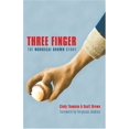 thumbnail image 1 of Pre-Owned Three Finger: The Mordecai Brown Story (Hardcover) 0803244487 9780803244481, 1 of 1