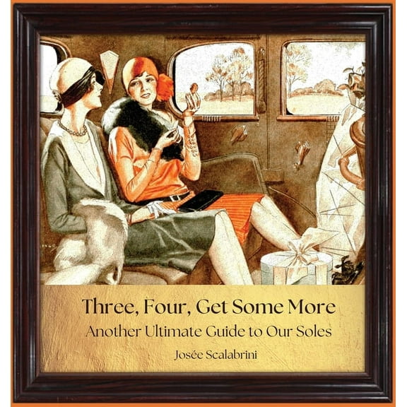Three, Four, Get Some More: Another Ultimate Guide to Our Soles, (Hardcover)