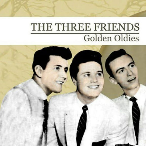Three Friends - Golden Oldies - Music & Performance - CD