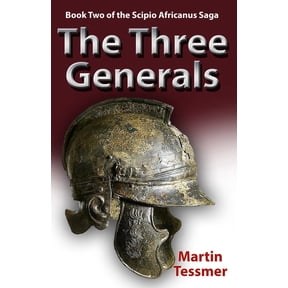 Scipio Africanus: Rome's Greatest G The Three Generals: Book Two of the Scipio Africanus Trilogy, Book 2, (Paperback)