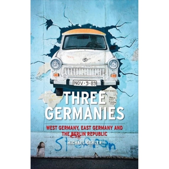 Pre-Owned Three Germanies: West Germany, East Germany and the Berlin Republic (Paperback) 1861897782 9781861897787