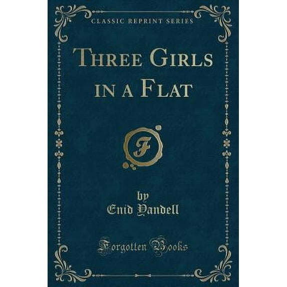 Three Girls in a Flat (Classic Reprint)