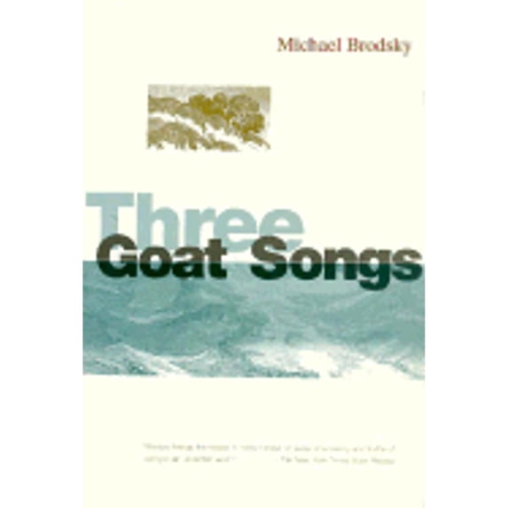 Pre-Owned Three Goat Songs (Brodsky, Michael) (Paperback) 0941423476 9780941423472