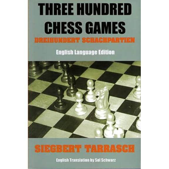 Three Hundred Chess Games (Paperback) by Dr. Siegbert Tarrasch, David Sewell, Lou Hays