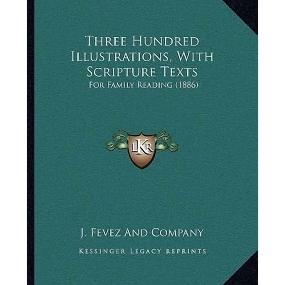 Three Hundred Illustrations, with Scripture Texts: For Family Reading (1886) Paperback
