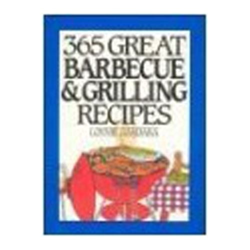 Pre-Owned Three Hundred Sixty Five Great Barbecue and Grilling Recipes Paperback