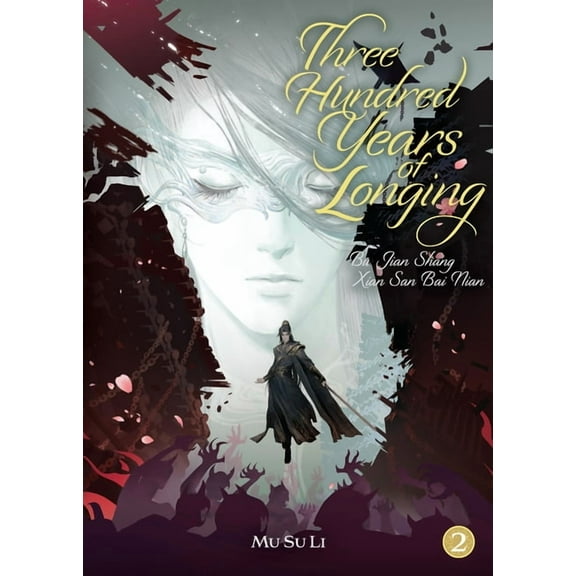 Three Hundred Years of Longing: Bu Jian Three Hundred Years of Longing: Bu Jian Shang Xian San Bai Nian (Novel) Vol. 2, (Paperback)