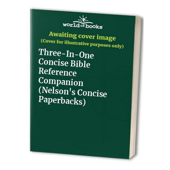 Pre-Owned Three-In-One Concise Bible Reference Companion (Paperback) 0785245367 9780785245360