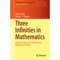 thumbnail image 1 of Three Infinities in Mathematics: Projective Geometry, Infinitesimal Analysis, Set Theory, (Hardcover), 1 of 1
