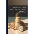 thumbnail image 1 of Three Lectures On the Value of Money (Hardcover), 1 of 1