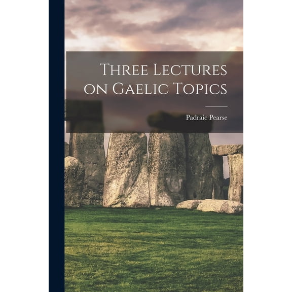 Three Lectures on Gaelic Topics, (Paperback)