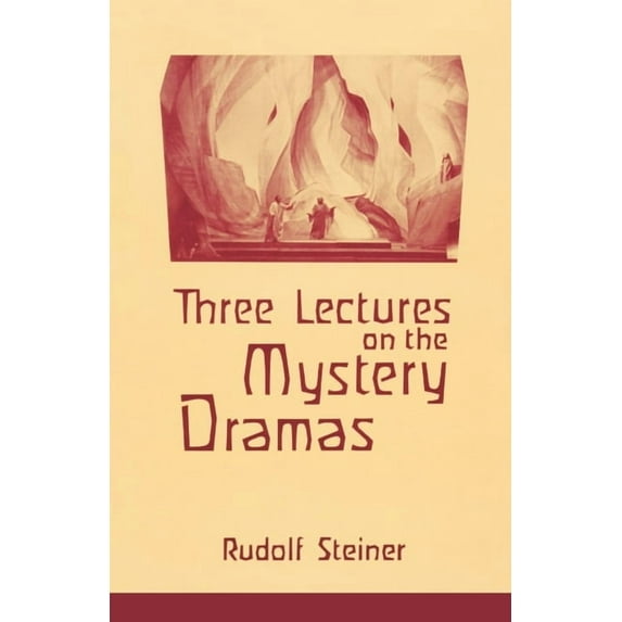 Three Lectures on the Mystery Dramas: The Portal of Initiation and the Soul's Probation (Cw 125), (Paperback)