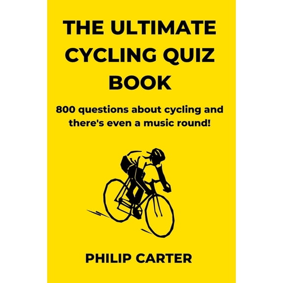 Three Legs Two Wheels The Ultimate Cycling Quiz Book: 800 Questions About Cycling and There's Even A Music Round!, (Paperback)