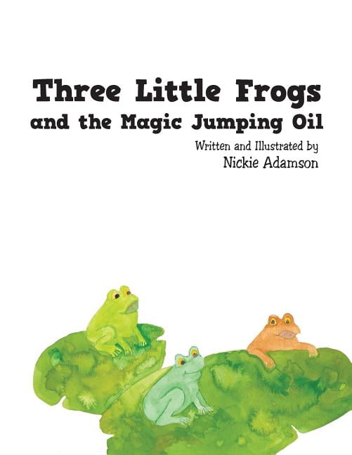 Three Little Frogs and the Magic Jumping Oil (Paperback) 