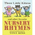 thumbnail image 1 of Pre-Owned Three Little Kittens and Other Favorite Nursery Rhymes (Hardcover 9780805088854) by Tony Ross, 1 of 1