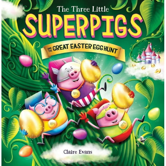 The Three Little Superpigs Three Little Superpigs and the Great Easter Egg Hunt, (Paperback)